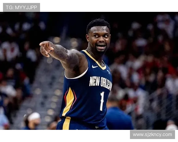 锡安体重问题持续发酵鹈鹕队聘营养师全天候监督饮食管理